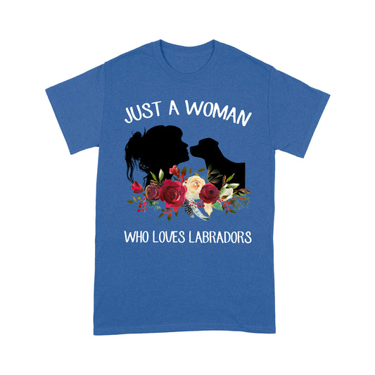 Dog T-shirt Just A Woman Who Loves Labradors