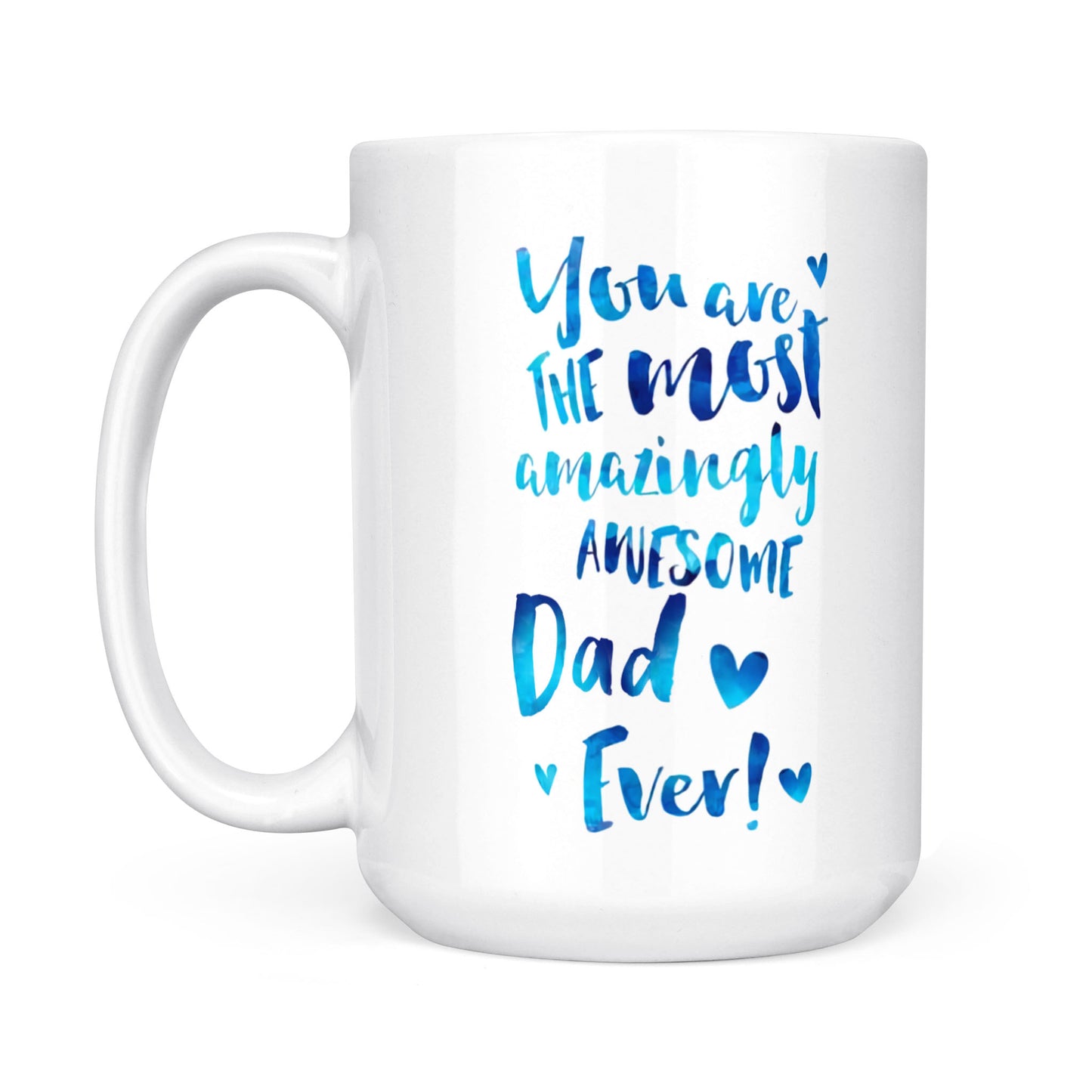 Best Gift For Dad White Mug The Most Amazingly Awesome Dad
