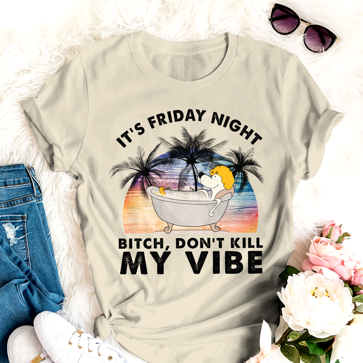 Dog T-shirt It's Friday Night Bitch Don't Kill My Vibe Best Gift Friends