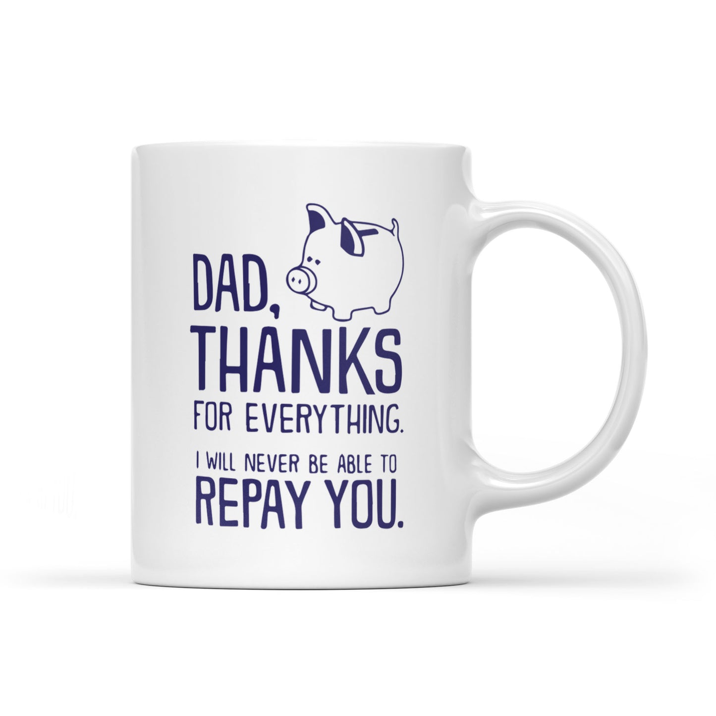 Best Gift For Dad White Mug Thanks For Everything