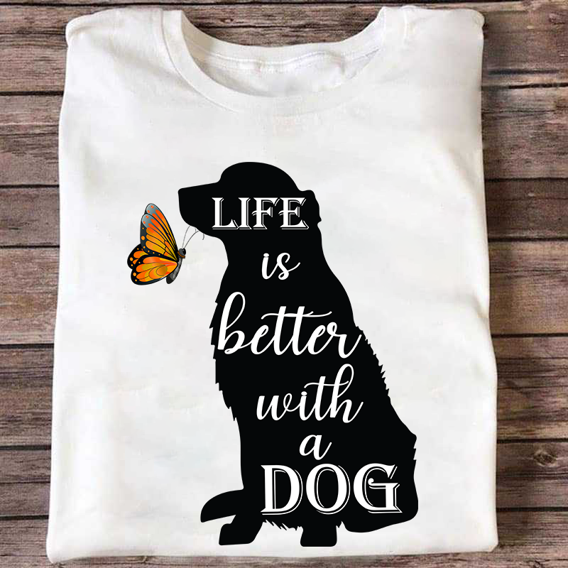 Life Is Better With A Dog Personalized T-shirt Amazing Gift For Friends