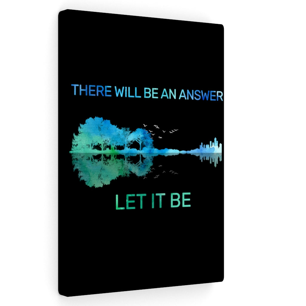 There will be an answer, Let it be - Home Decor Canvas, Poster