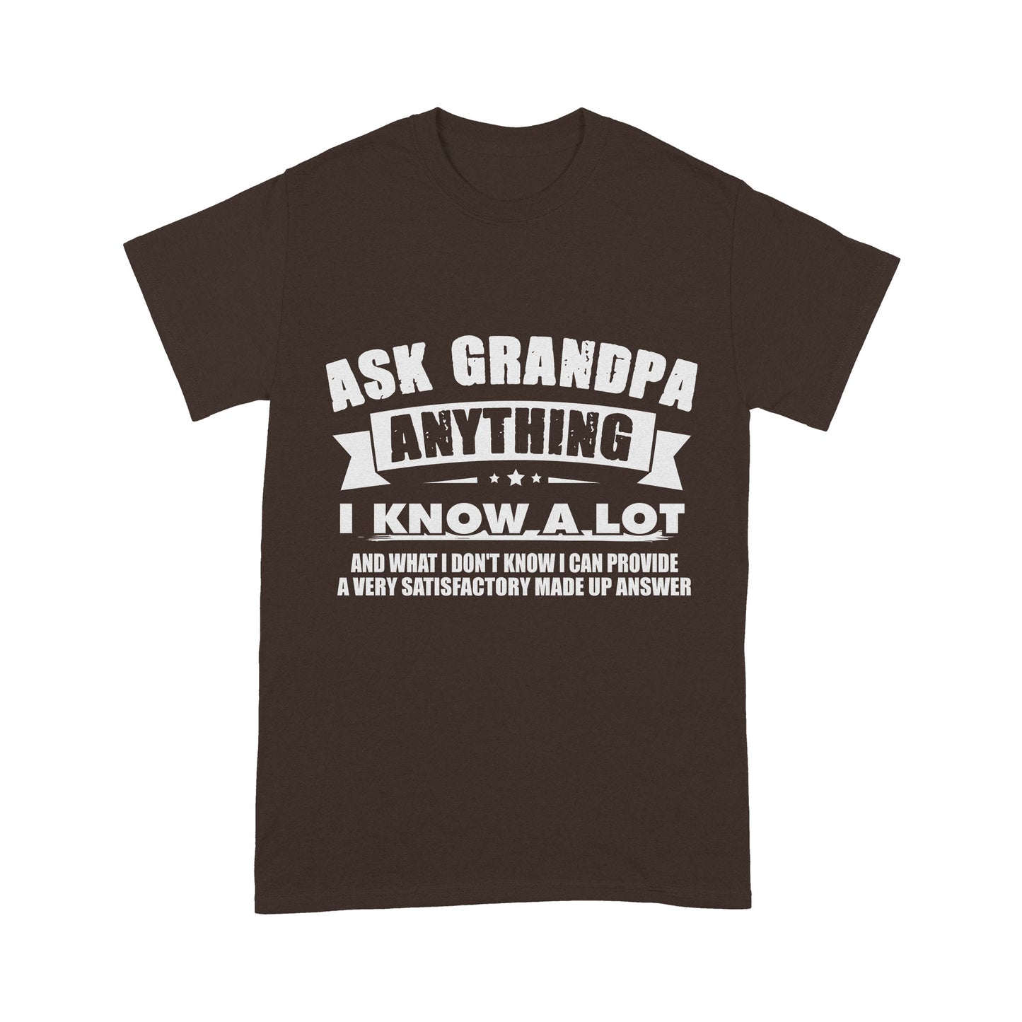 Ask Grandpa Anything I Know A Lot Standard T-shirt