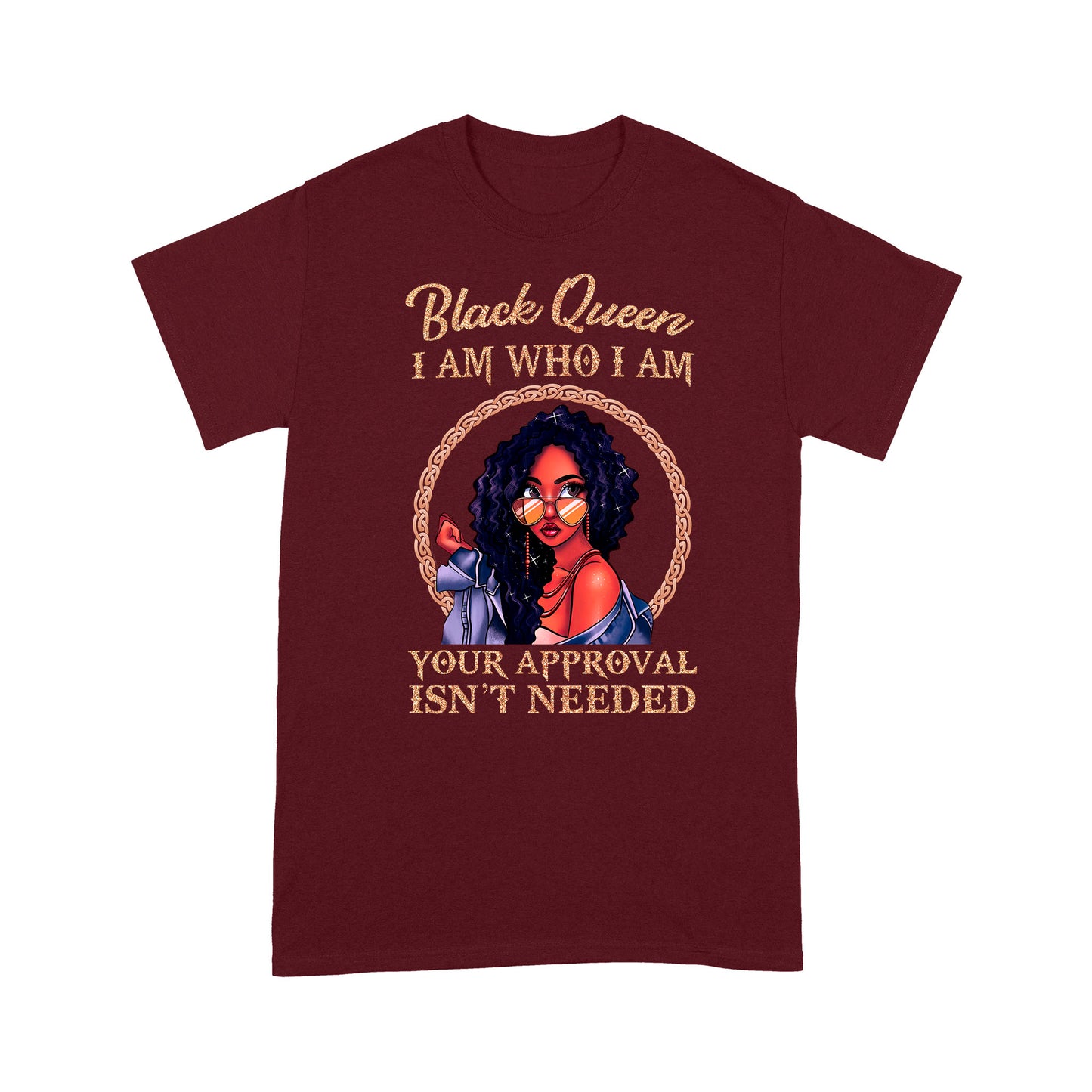 Black Queen I Am Who I Am Black Girl Standard T-Shirt Amazing Gift