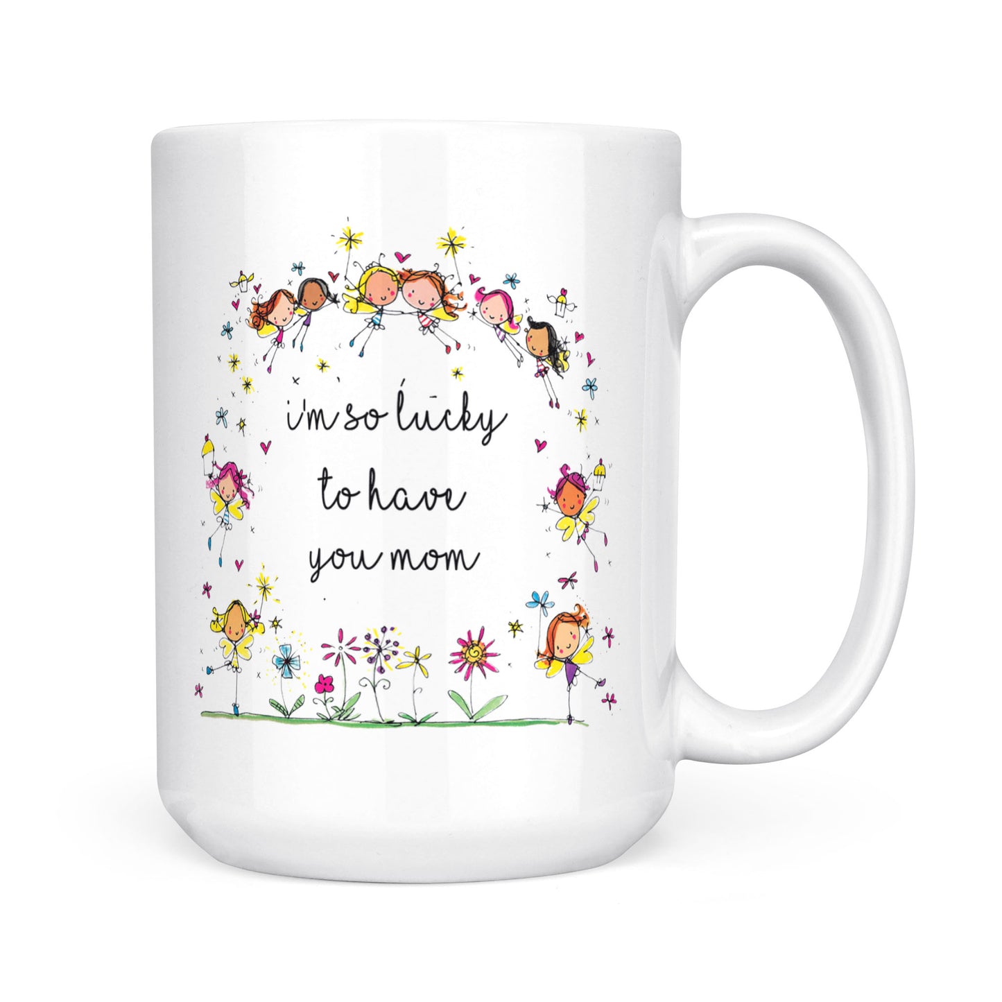 Best Gift For Mom White Mug I'm So Lucky To Have You