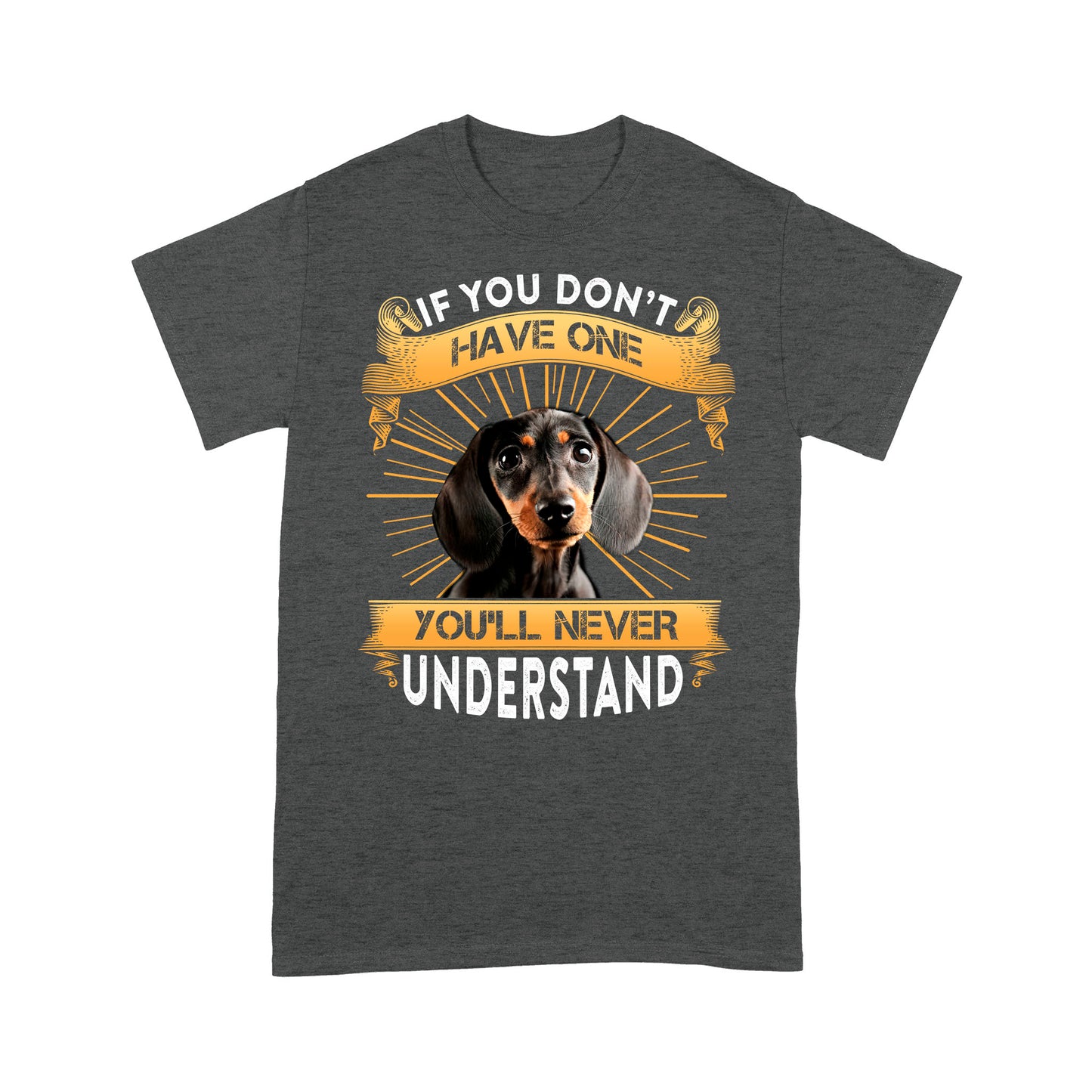 Dachshund T-shirt - Funny Quotes Standard T-shirt DL