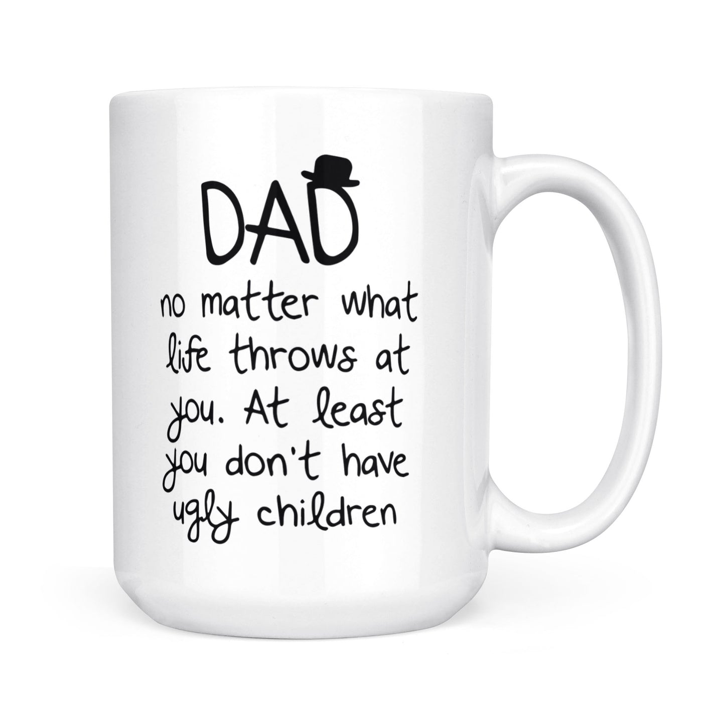 White Mug Dad No Matter What Life Throws At You
