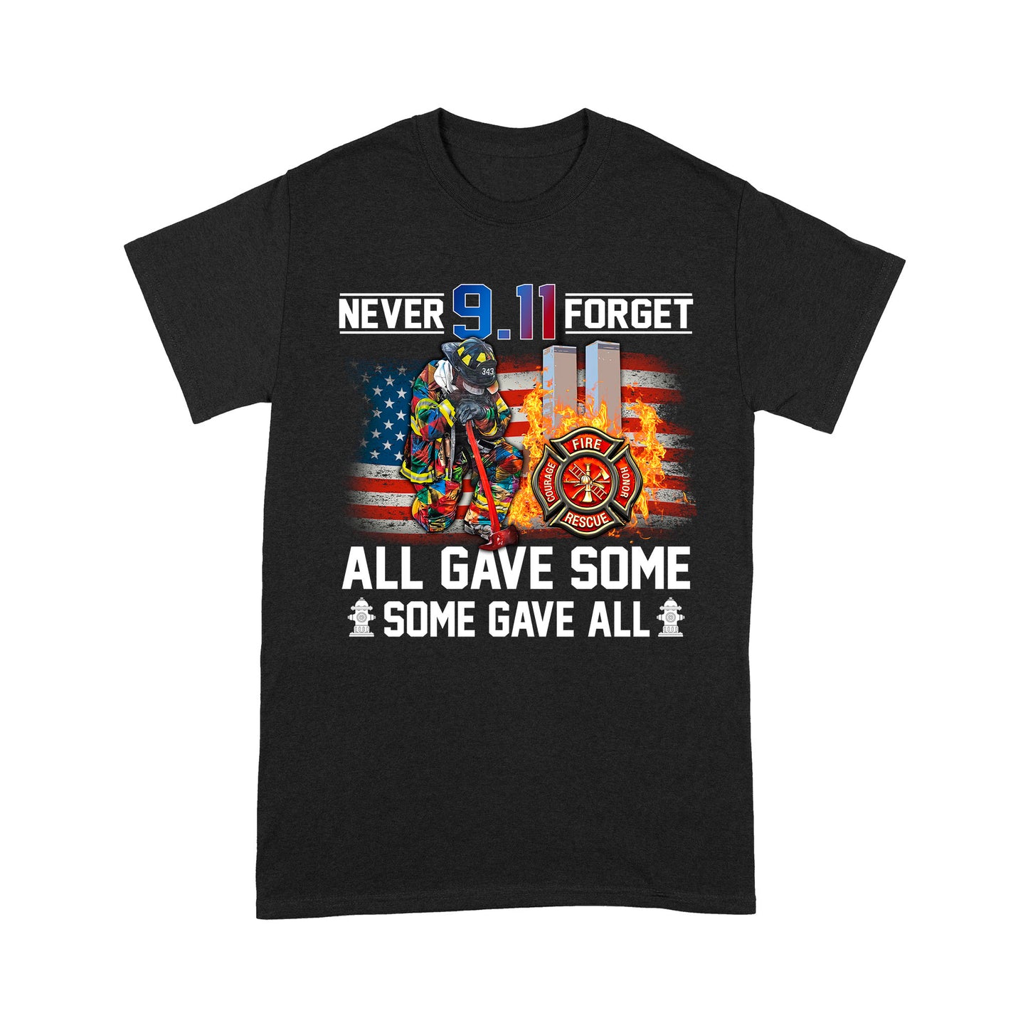 Never Forget 9.11 All Gave Some Some Gave All Standard T-Shirt, Best Gift For Firefighter