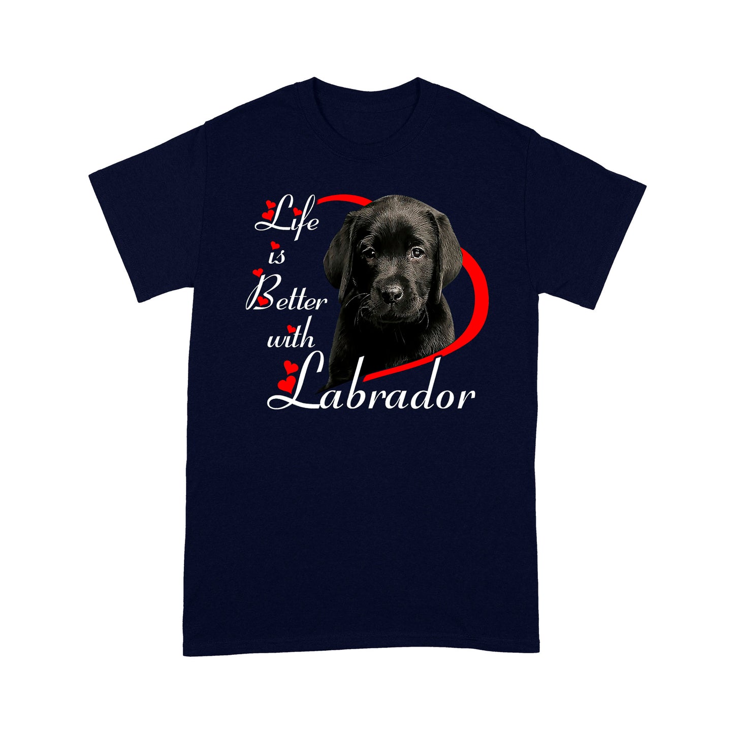 Dog Life Is Better With Labrador Standard T-shirt HG
