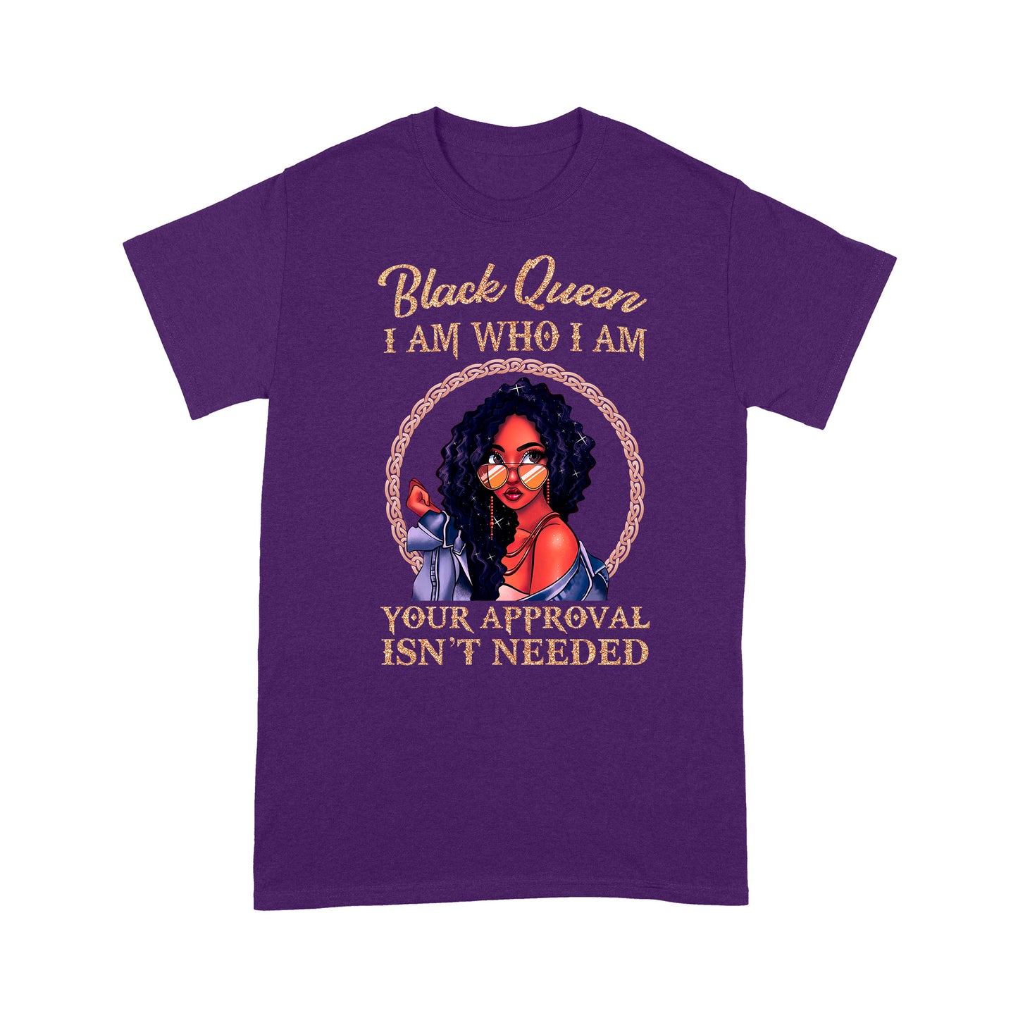 Black Queen I Am Who I Am Black Girl Standard T-Shirt Amazing Gift