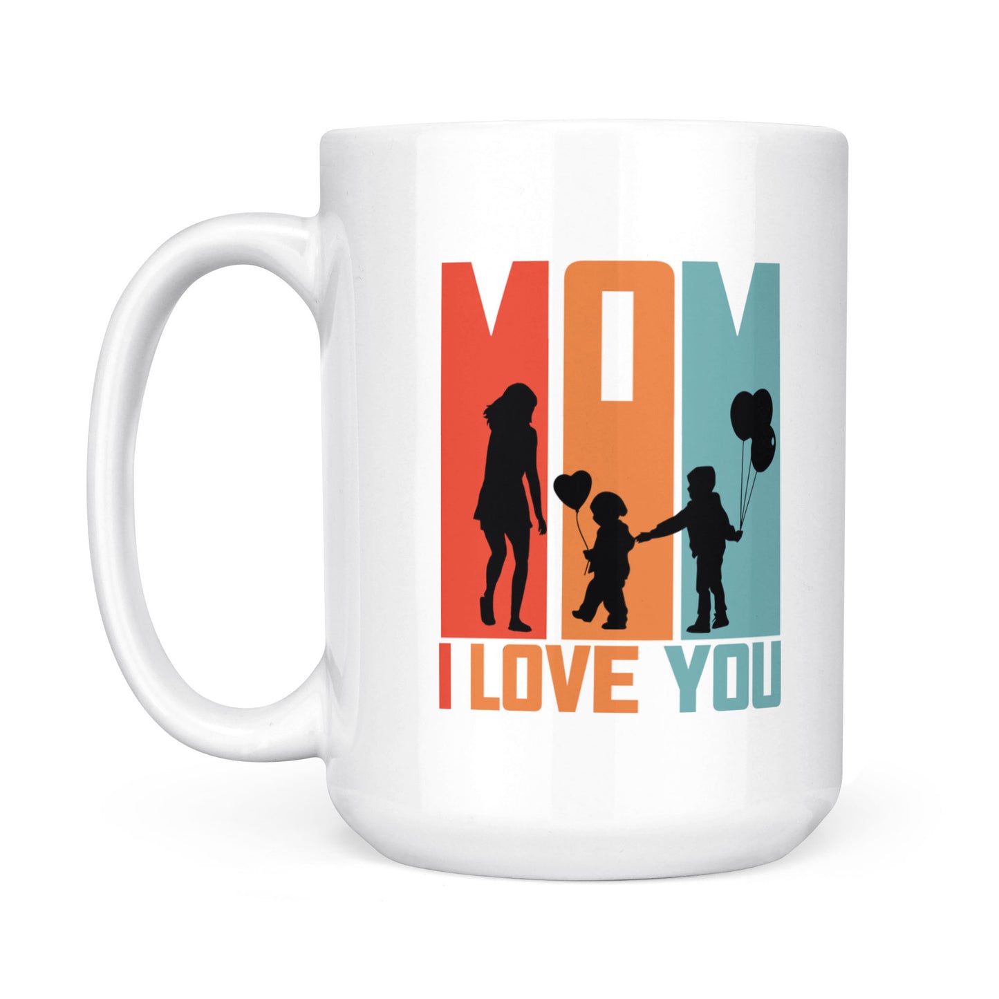 Best Gift For Mom White Mug I Love You
