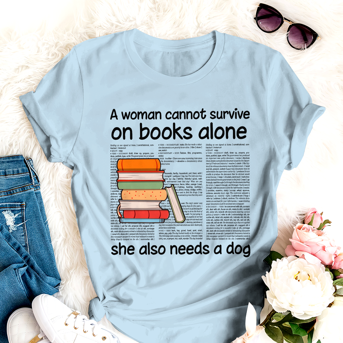 A Woman Can not Survive On Books Alone  Special Gift For Dog Lover