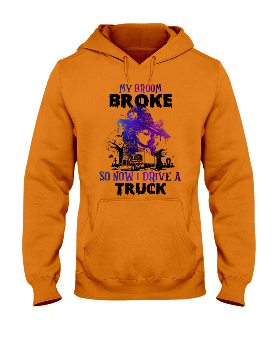 My Broom Broke So Now I Drive A Truck Halloween Hoodie