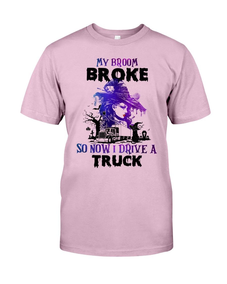 My Broom Broke So Now I Drive A Truck Halloween Tshirt