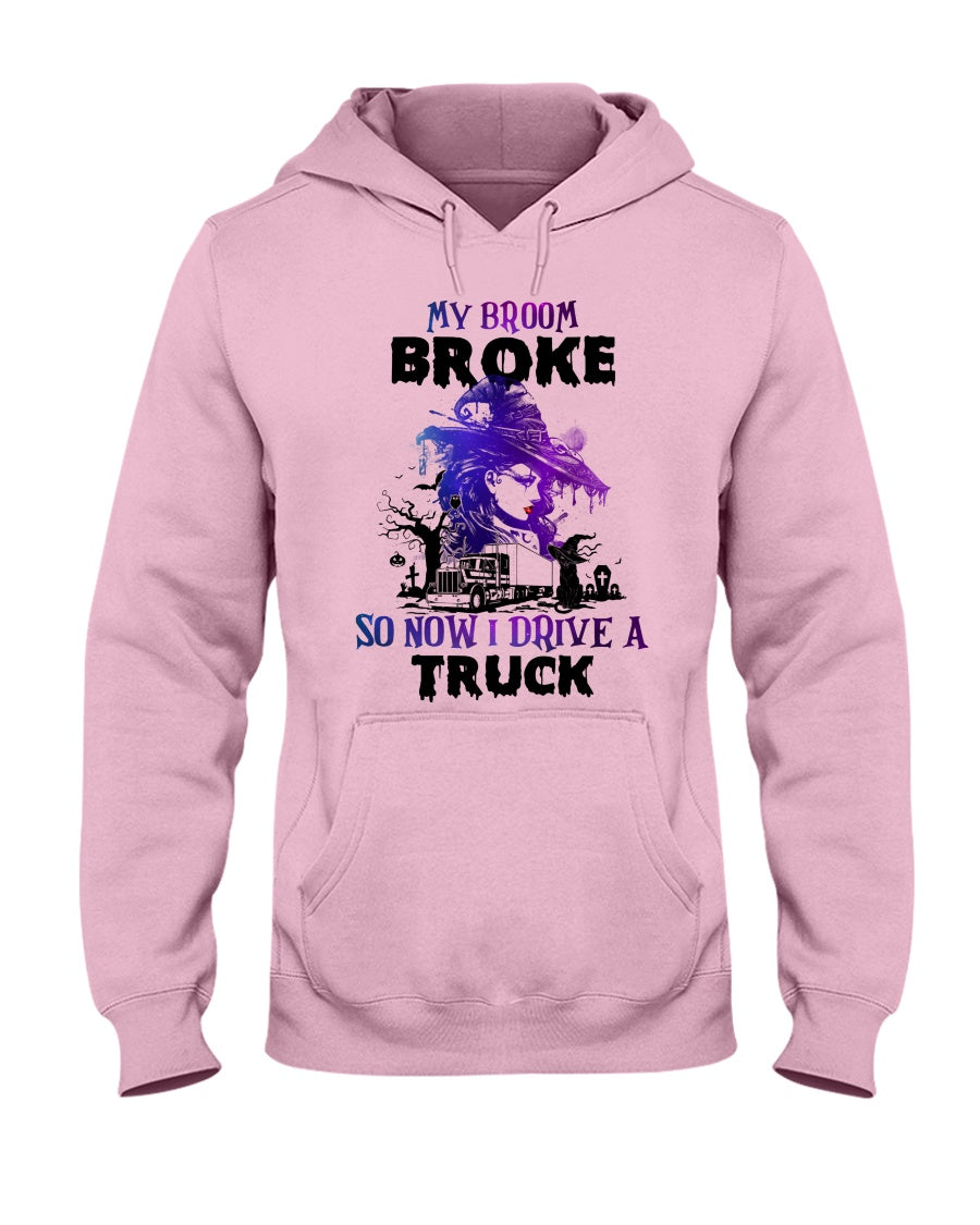 My Broom Broke So Now I Drive A Truck Halloween Hoodie