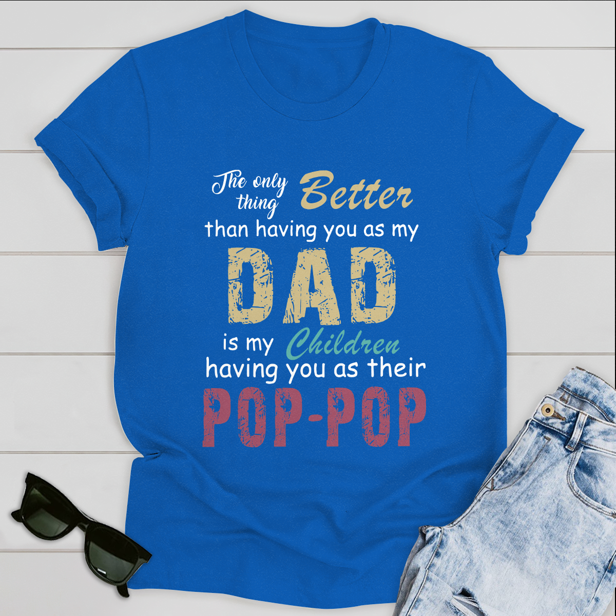 Best Gifts For Dad T-shirt Father's Day Having You As Their Pop Pop