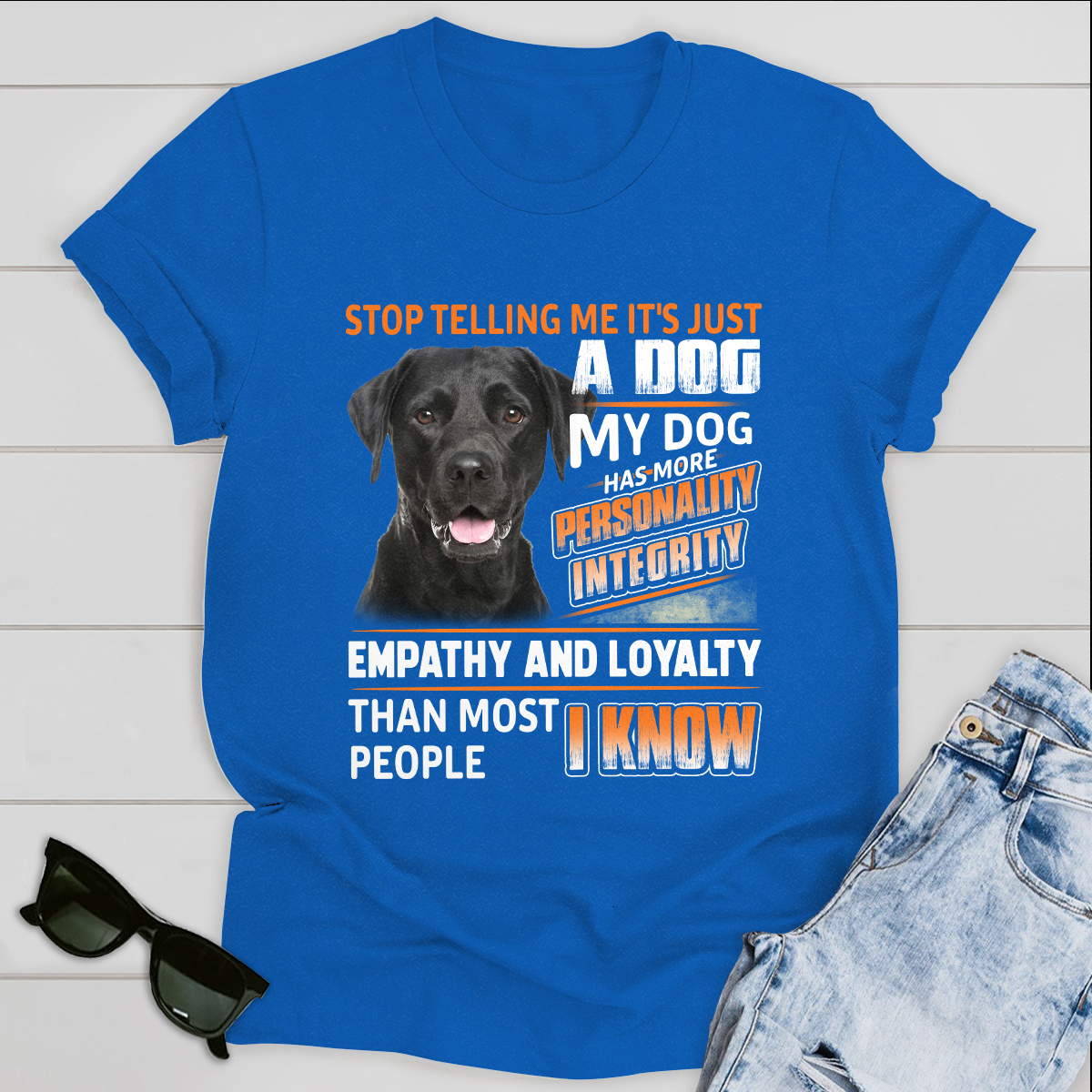 Dog T-shirt Stop Telling Me It's Just A Dog