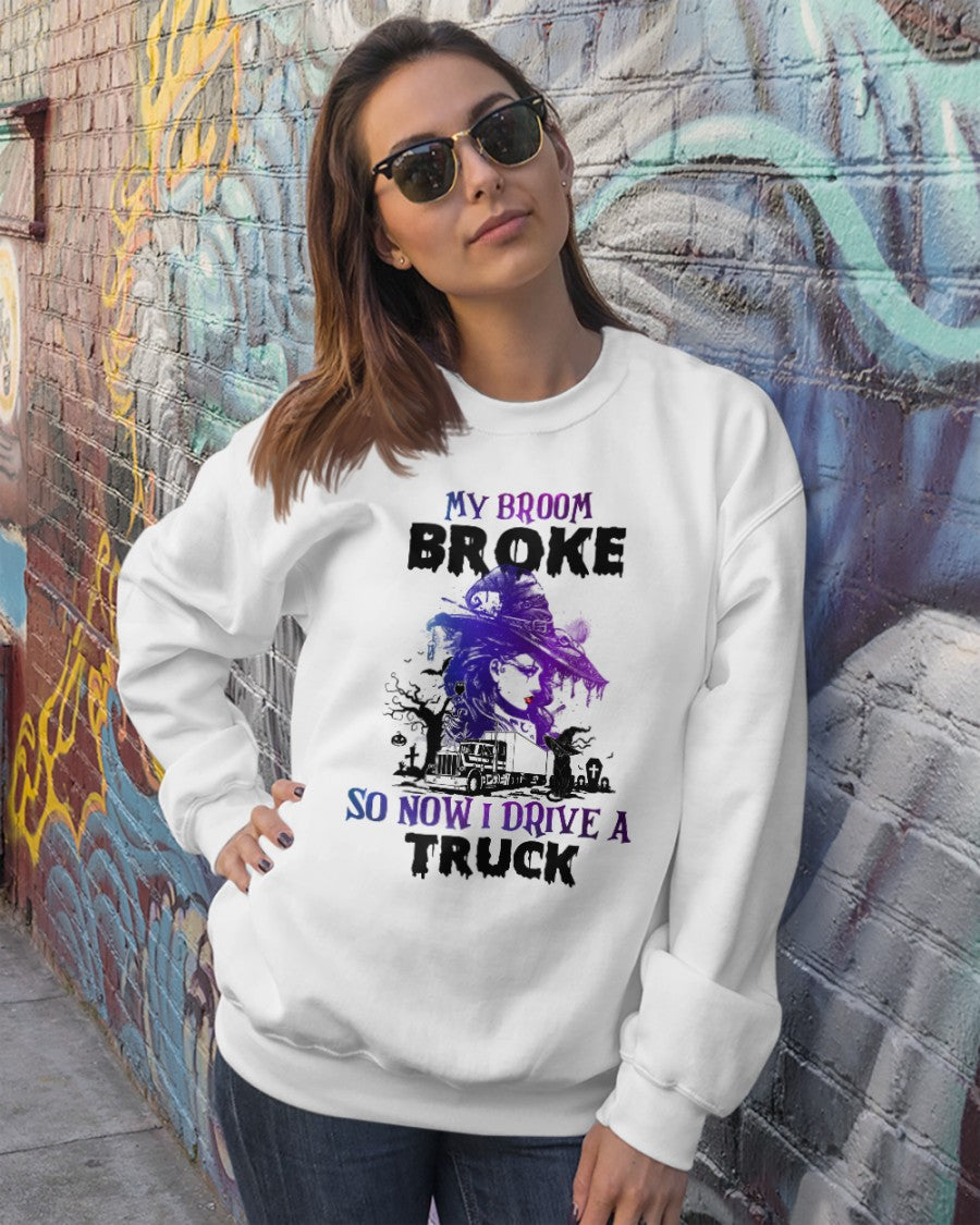 My Broom Broke So Now I Drive A Truck Sweater
