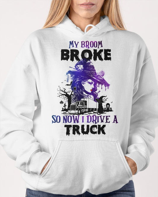 My Broom Broke So Now I Drive A Truck Halloween Hoodie