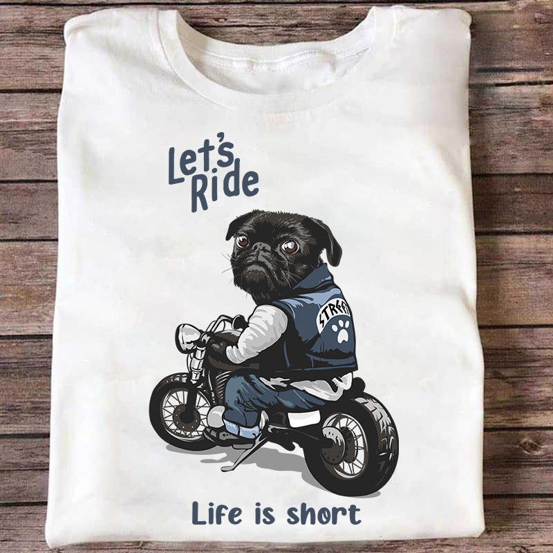 Let's Ride Life Is Short Personalized T-shirt For Dog Lover Friends