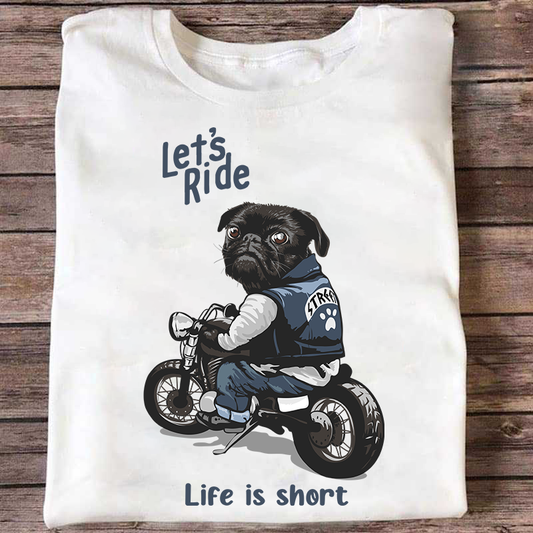 Let's Ride Life Is Short Personalized T-shirt For Dog Lover Friends