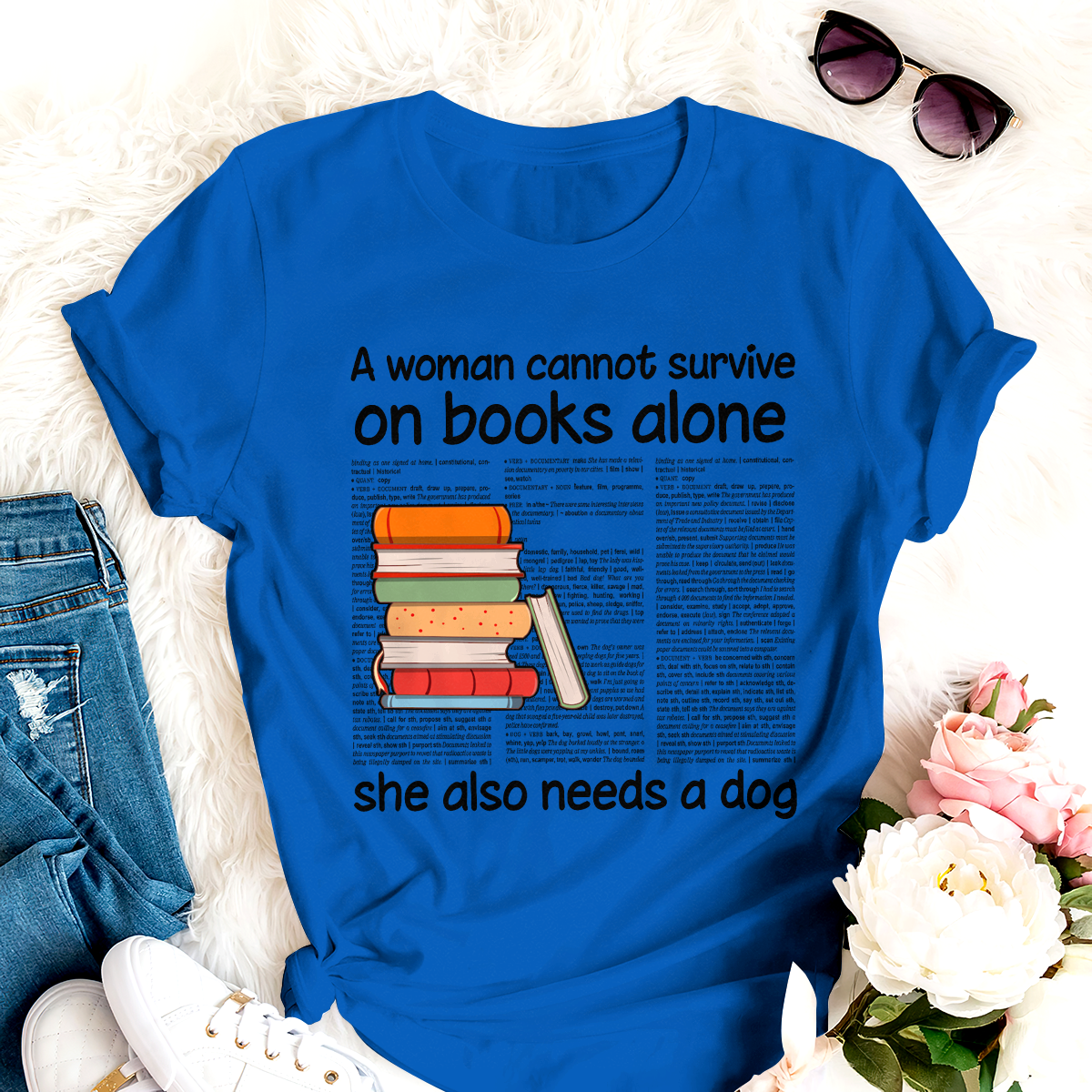 A Woman Can not Survive On Books Alone  Special Gift For Dog Lover