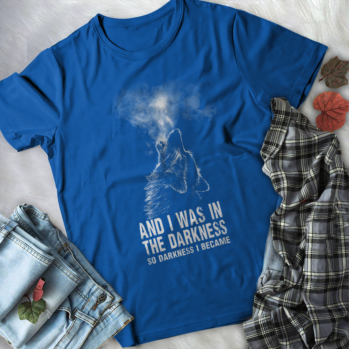 Wolf T-shirt And I Was In The Darkness So Darkness I Became For Men And Women TH