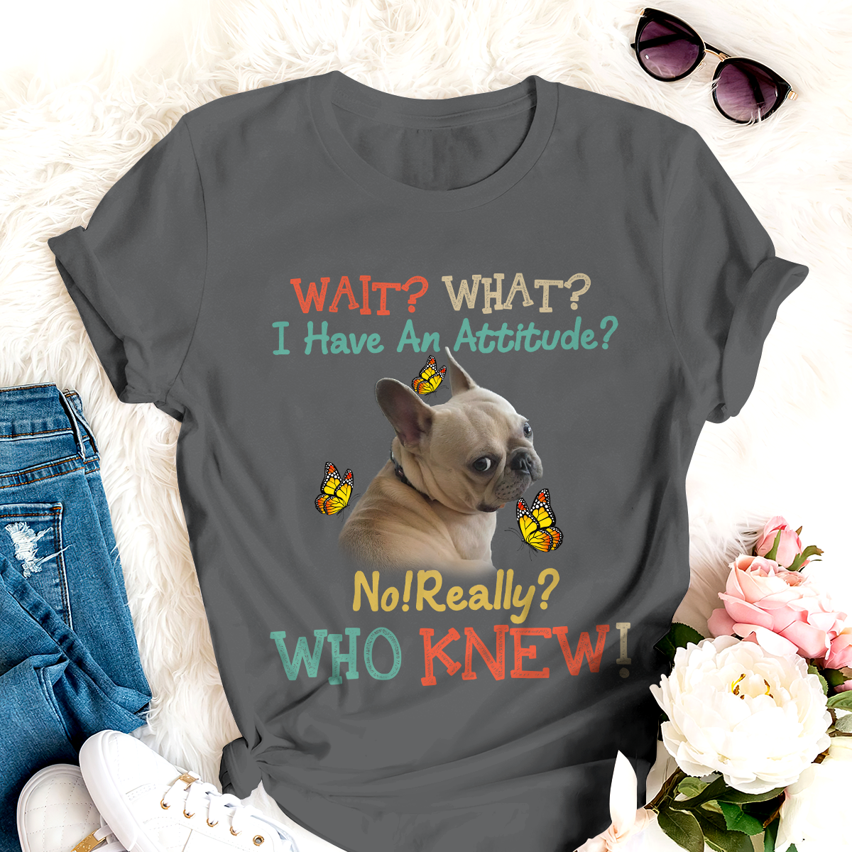 French Bulldog Attitude Really Classic T-Shirt Dog Tee Amazing Gift For Friends