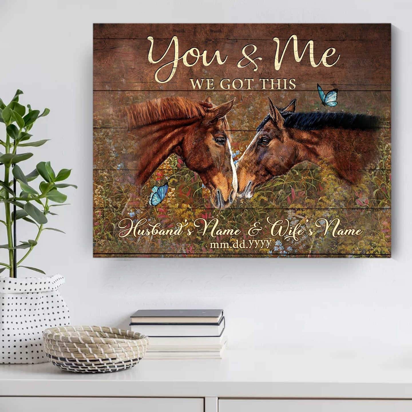 Stunning Gift Horse Painting Custom Poster You And Me We Got This