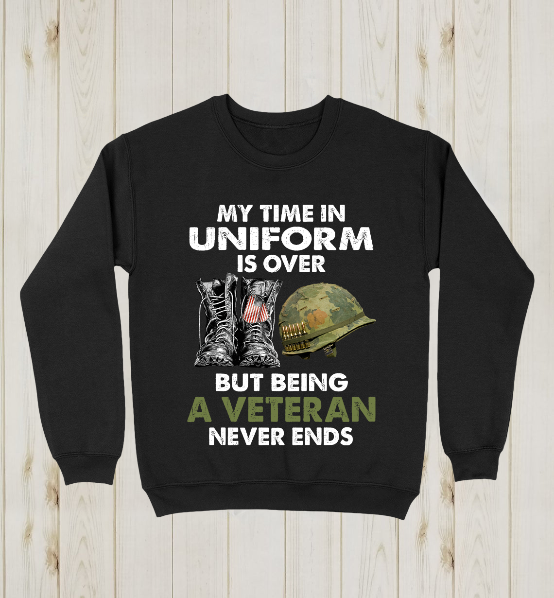 My Time In Uniform Is over But Being A Veteran Never Ends T-shirt Special Gift For Veterans