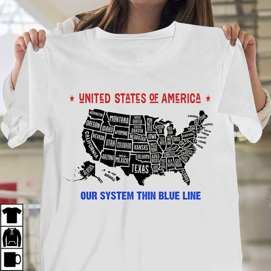 United State Of America Our System Thin Blue Line Standard T-Shirt Special Gift For Policeman