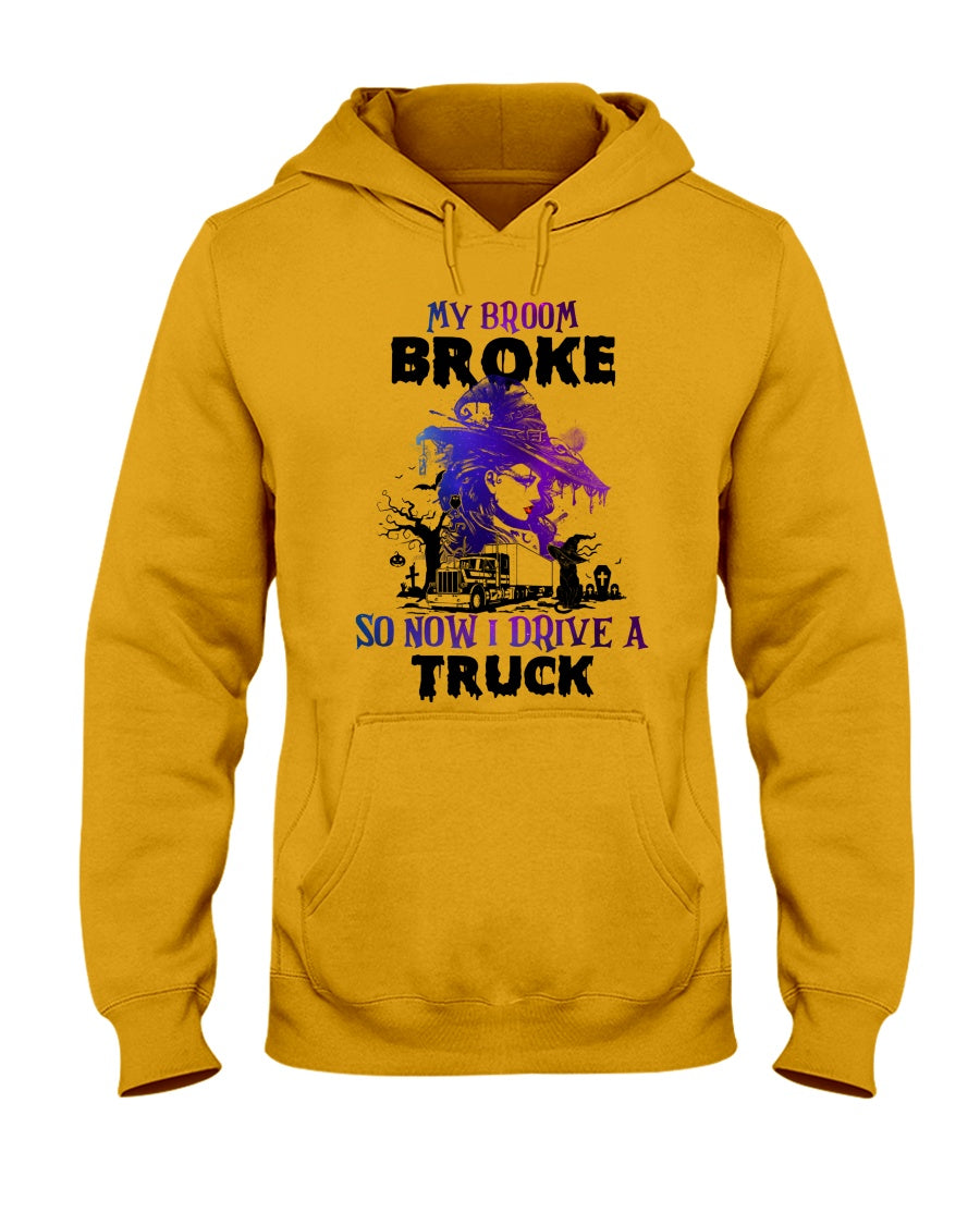 My Broom Broke So Now I Drive A Truck Halloween Hoodie